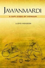 Jawanmardi: A Sufi Code of Honour, Ridgeon, Lloyd, Very Good Book