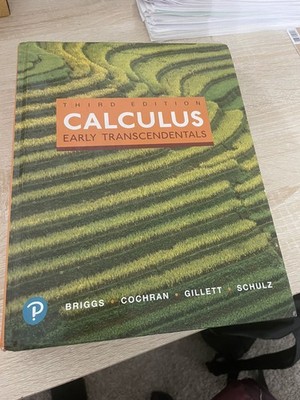Calculus Early Transcendentals by Briggs Cochran Gillett Schulz HB Third Edition