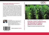 Estudio Sobre Poblaciones De Insectos En MaíZ Y DañOs En Los Cultivos Javier Peñ