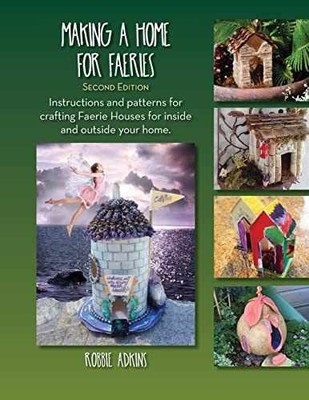 Making A Home For Faeries: - Paperback, by Adkins Robbie - Very Good