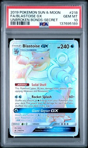 2019 POKEMON FA/BLASTOISE GX-SECRET SUN & MOON UNBROKEN BONDS #218 PSA 10