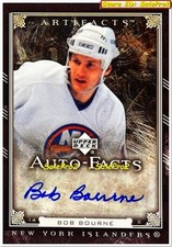 UD ARTIFACTS 2006 BOB BOURNE NHL NEW YORK ISLANDERS #AFBB AUTO FACTS AUTOGRAPH