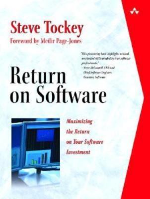 Return On Software: Maximizing The Return On Your Software Investment Tockey, S