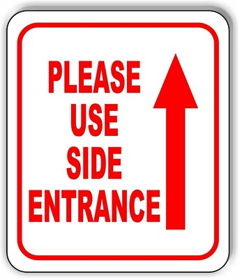Please use side entrance Up Arrow Aluminum Composite Sign