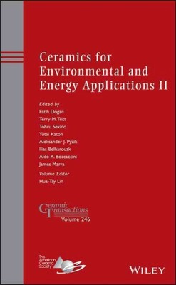 Ceramics for Environmental and Energy Applications II : A Collection of Paper...
