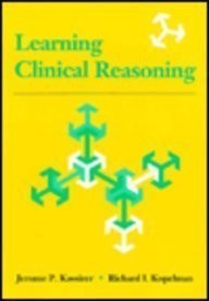 LEARNING CLINICAL REASONING By Jerome P. Kassirer & Richard Kopelman *Excellent*
