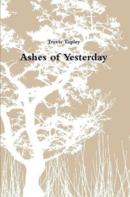 Ashes of Yesterday by Travis Tapley (English) Paperback Book