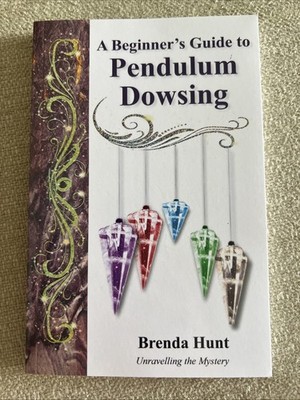 Beginner's Guide to Pendulum Dowsing by Brenda Hunt (2012, Trade Paperback)