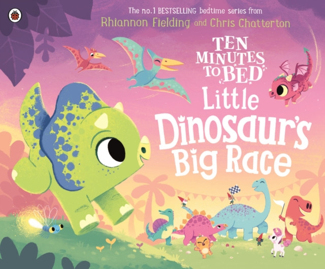 Ten Minutes to Bed: Little Dinosaur's Big Race by Rhiannon Fielding