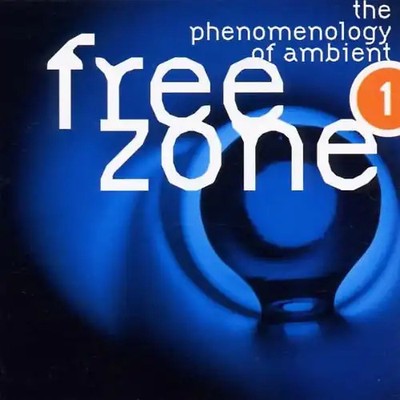 Various - Freezone 1. The Phenomenology of Ambient