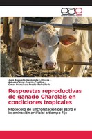 Juan Augusto HernáNdez-Rivera (U. A.) | Respuestas Reproductivas De Ganado...