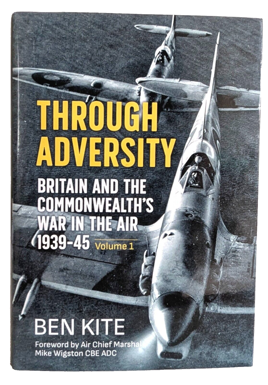 THROUGH ADVERSITY  Britain and the Commonwealth`s War in the Air 1939-45: Vol1