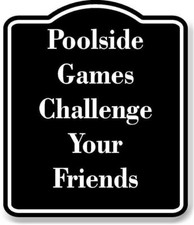Poolside Games Challenge Your Friends BLACK Aluminum Composite Sign