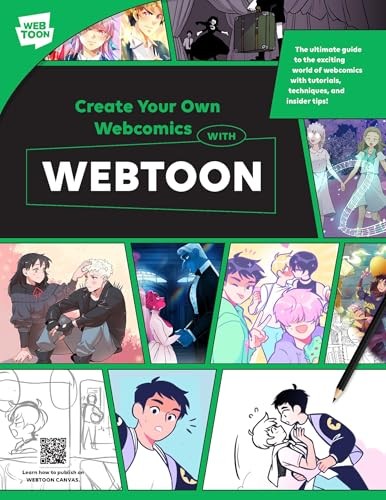 Create Your Own Webcomics With Webtoon : The Ultimate Guide To The Exciting World Of Webcomics With Tutorials, Techniques, And Insider Tips! Webtoon Entertainment - Image 8