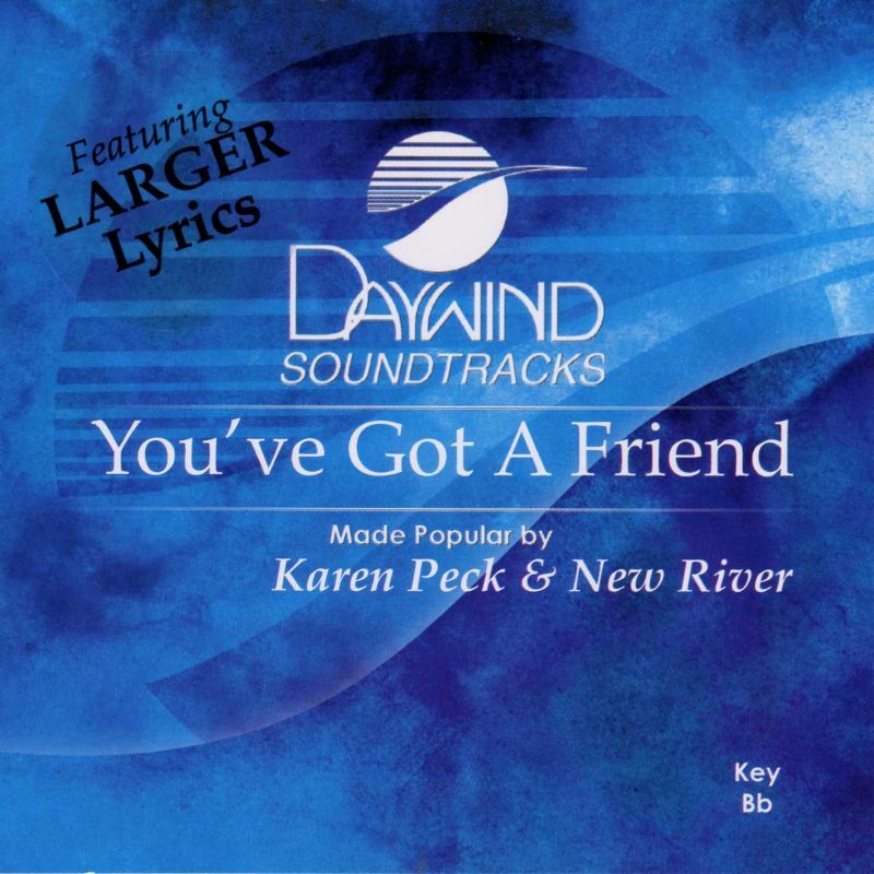 You've Got A Friend - Karen Peck & New River - Accompaniment Track