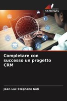 Jean-Luc StéPhane Goli | Completare Con Successo Un Progetto Crm | Taschenbuch