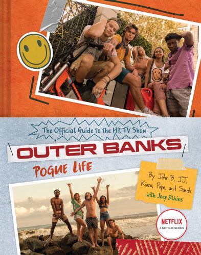 Outer Banks: Pogue Life : The Official Guide to the Hit TV Show by Joey ...