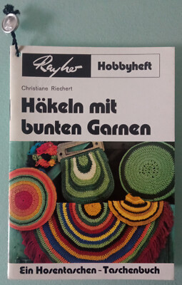 Häkeln mit bunten Garnen - Christiane Riechert - Rayher Hobbyheft