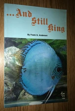 …AND STILL KING BOOK FRANK G ANDERSON TROPICAL FISH AQUARIUM FAMA