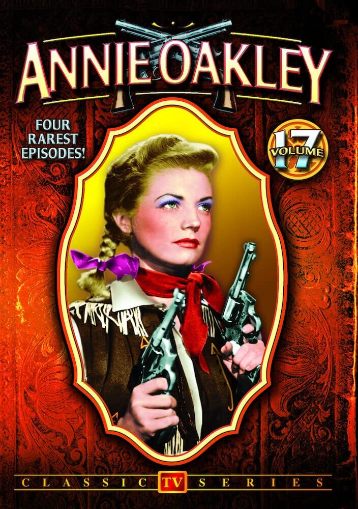 Annie Oakley - Volume 17 (DVD) Brad Johnson Gail Davis Jimmy Hawkins