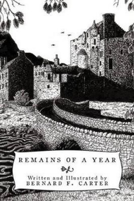 Bernard F. Carter Remains of a Year (Paperback) (UK IMPORT)