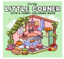 Little Corner: Coloring Book for Adults and Teens, Super Cute Designs of Cozy...