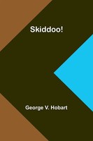 George V. Hobart | Skiddoo! | Taschenbuch | Englisch (2024) | Alpha Edition