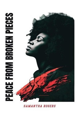 Peace from Broken Pieces by Samantha Rogers Paperback Book