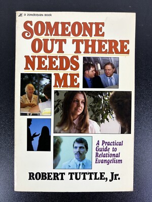 Someone out there needs me: A practical guide to relational evangelism