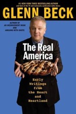 The Real America: Messages from the Heart and Heartland by Beck, Glenn