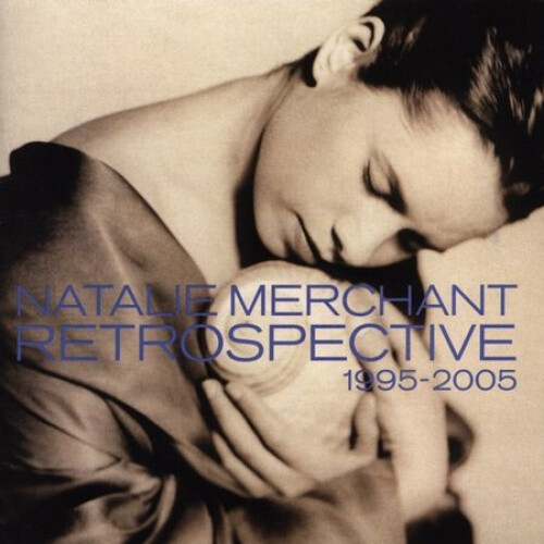 Natalie Merchant Retrospective 1995-2005 by Natalie Merchant