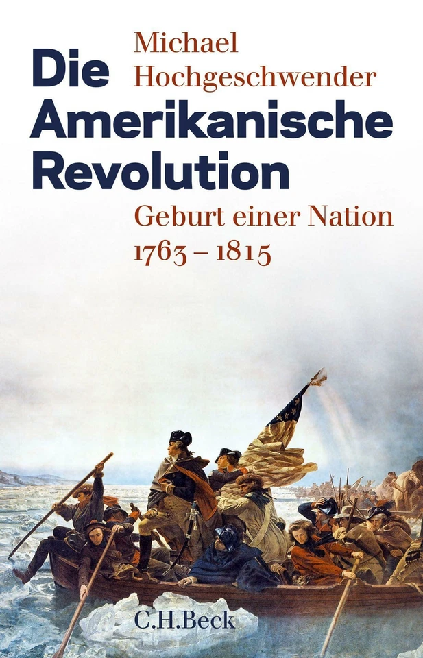 Die Amerikanische Revolution von Michael Hochgeschwender (2016, Gebundene Ausgabe)