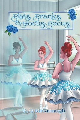 Plis, Pranks & Hocus Pocus by C.J. Kavanaugh Paperback Book