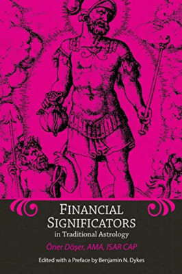 Financial Significators in Traditional Astrology -  NEW Oner Doser 2018