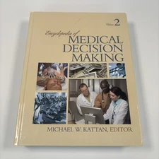 Encyclopedia of Medical Decision Making by Michael W. Kattan VOLUME 2