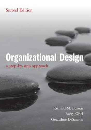 Organizational Design: A Step-by-Step Approach by Richard M. Burton: Used