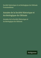 SociéTé Historique Et ArchéOlogique Du GâTinais Fontainebleau | Annales De La...