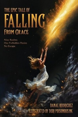 The Epic Tale of Falling From Grace By Danae Rodriguez - New Copy - 979829552...