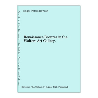 Renaissance Bronzes in the Walters Art Gallery. Peters Bowron, Edgar: