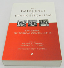 The Emergence of evangelicalism by Michael A G Haykin & Kenneth J Stewart