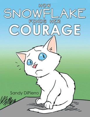 HOW SNOWFLAKE FINDS HER COURAGE | Sandy Dipierro | Taschenbuch | Englisch | 2015