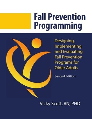 Fall Prevention Programming: Designing, Implementing and Evaluati