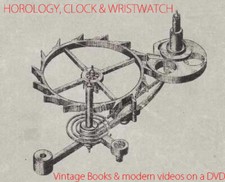 FULL DVD of HOROLOGY, CLOCK  WATCH MAKING, REPAIR, HISTORY Books modern Videos