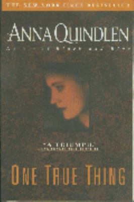 One True Thing by Quindlen, Anna