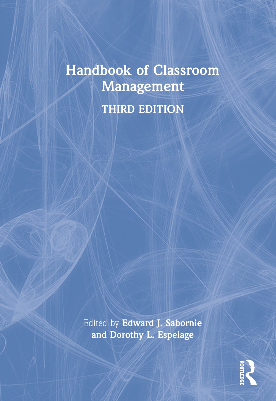 Handbook of Classroom Management - 3rd Edition