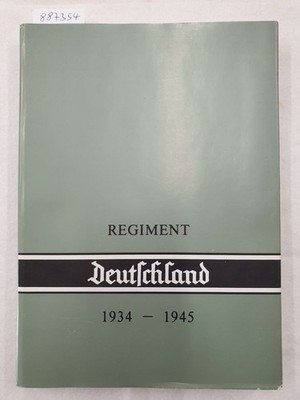 Das Regiment ''Deutschland'' 1934-1945 : nummeriert Nr. 00240 : (sehr gut bis fast