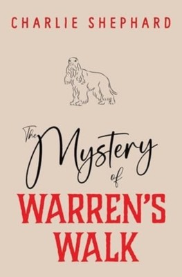 The Mystery of Warrens Walk by Charlie Shephard PAPERBACK 9781837944224