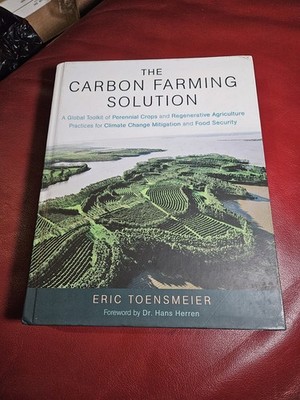 The Carbon Farming Solution: A Global Toolkit By Eric Toensmeier