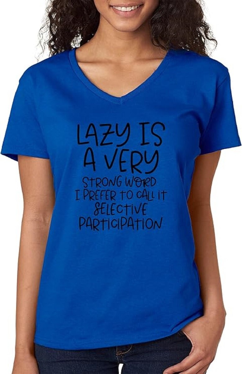 Women's V-Neck T-Shirt Lazy is A Very Strong Word [#2143]