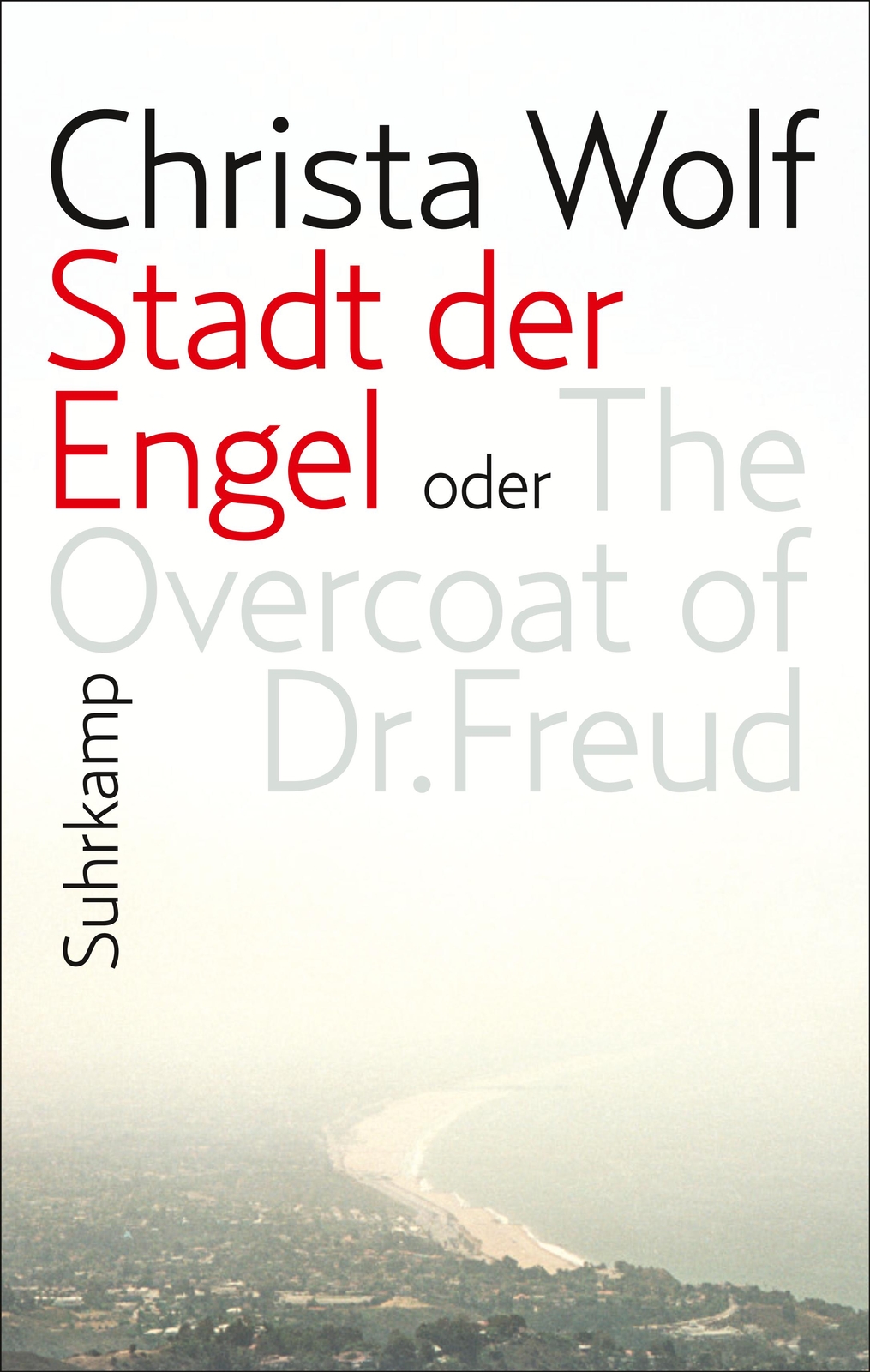 Christa Wolf / Stadt Der Engel Oder The Overcoat Of Dr. Freud